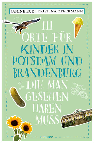 111 Orte für Kinder in Potsdam und Brandenburg die man gesehen haben muss