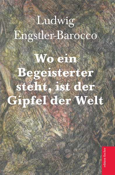 Wo ein Begeisterter steht ist der Gipfel der Welt
