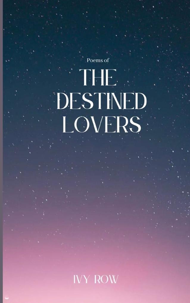 Poems of The Destined Lovers