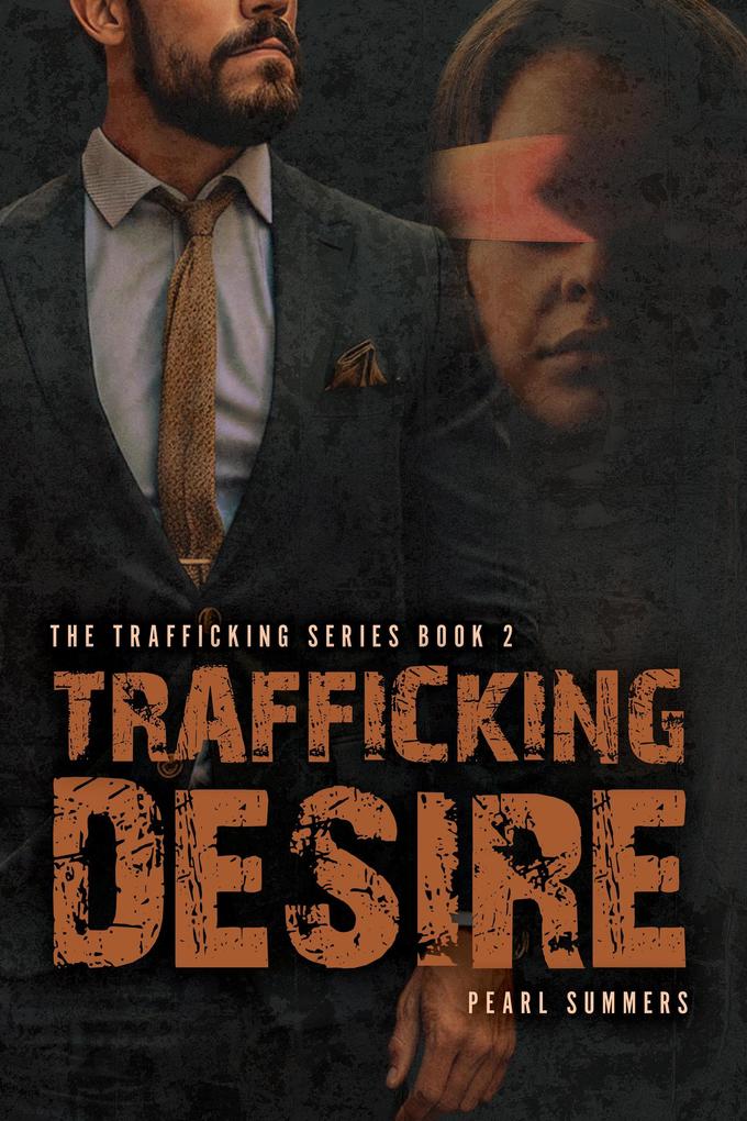 Trafficking Desire (The Trafficking Series #2)