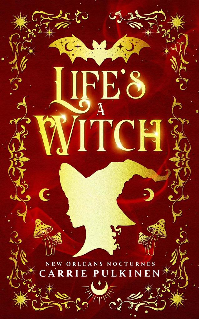 Life‘s a Witch (New Orleans Nocturnes #3)