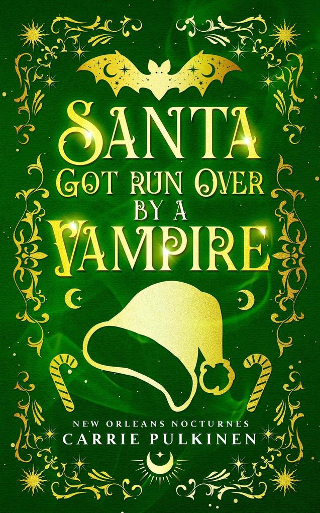 Santa Got Run Over by a Vampire (New Orleans Nocturnes #4)