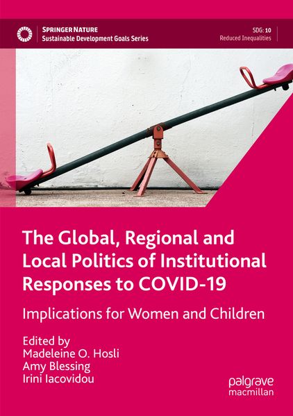 The Global Regional and Local Politics of Institutional Responses to COVID-19