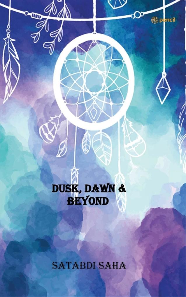 DUSK DAWN & BEYOND