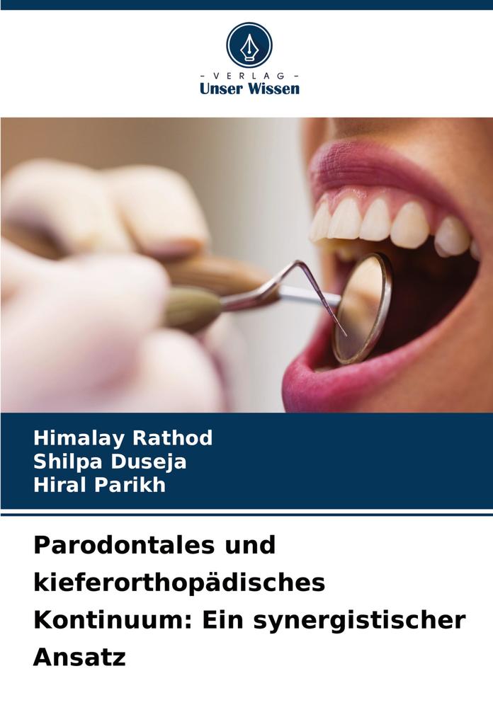 Parodontales und kieferorthopädisches Kontinuum: Ein synergistischer Ansatz