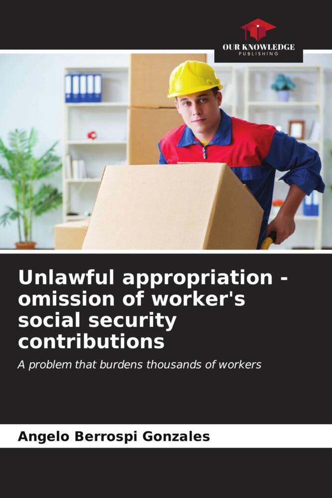 Unlawful appropriation - omission of worker‘s social security contributions