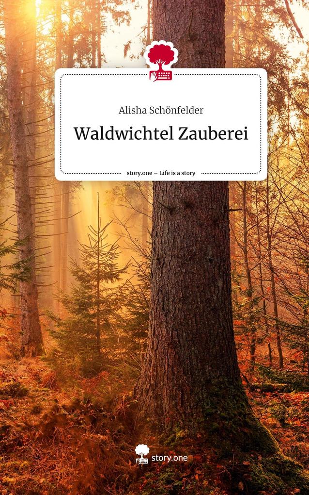 Waldwichtel Zauberei. Life is a Story - story.one