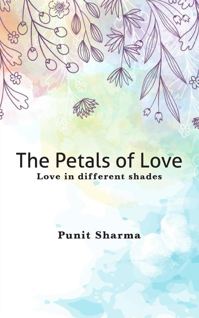 The Petals of Love - Love in different shades