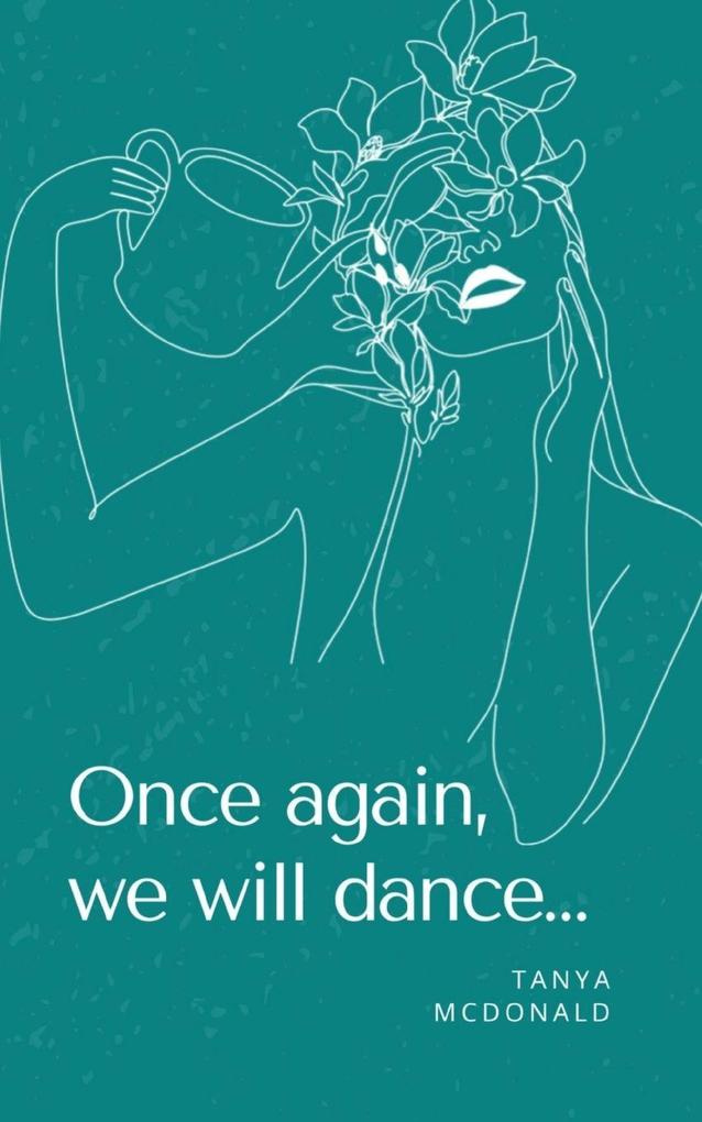Once again we will dance...