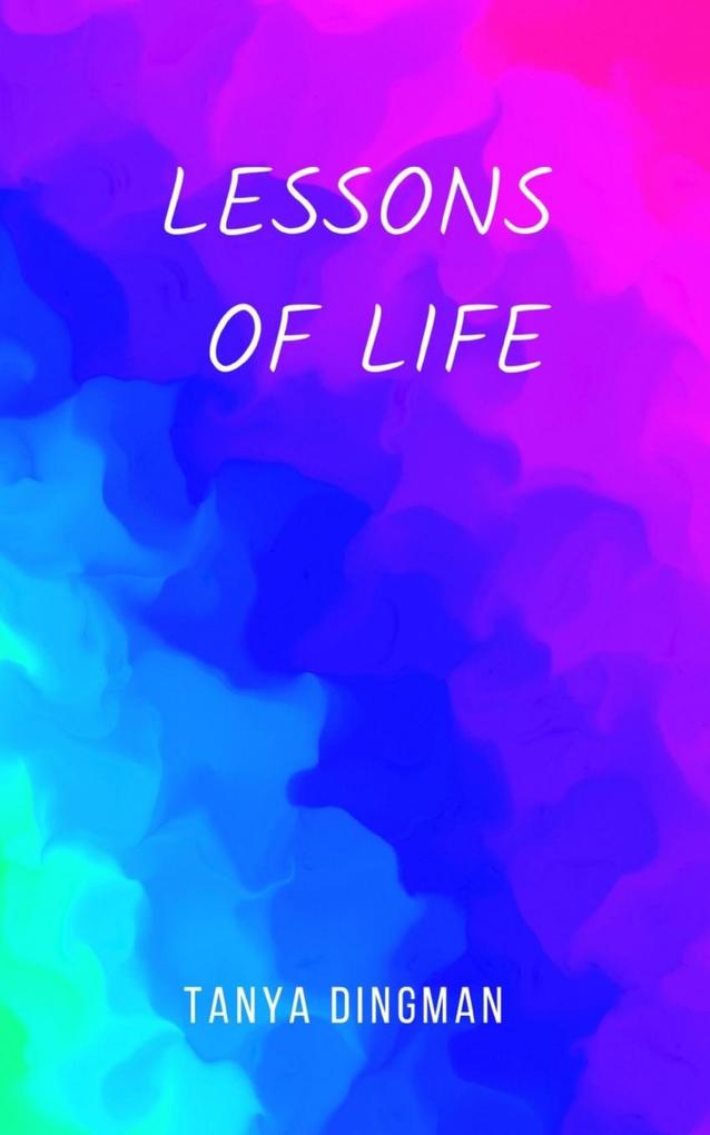 LESSONS OF LIFE