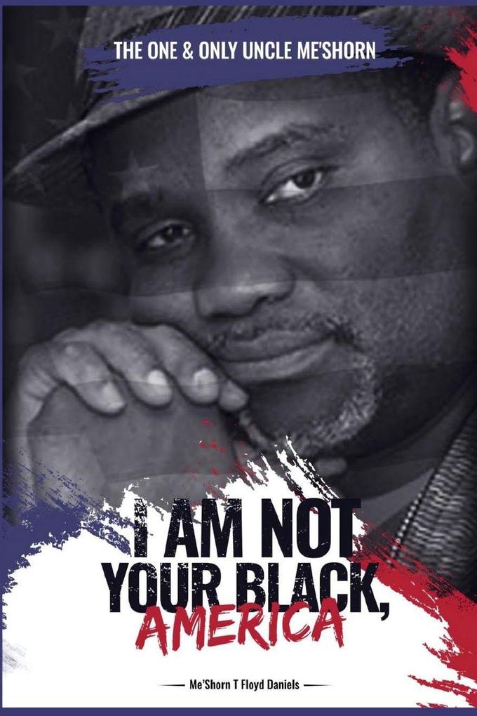 'I Am Not Your Black America!'