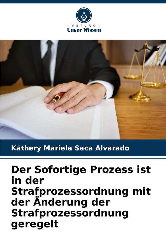 Der Sofortige Prozess ist in der Strafprozessordnung mit der Änderung der Strafprozessordnung geregelt