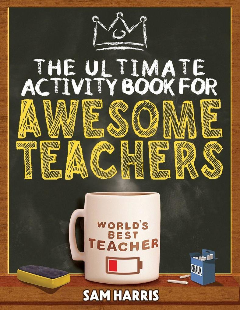 The Ultimate Activity Book for Awesome Teachers