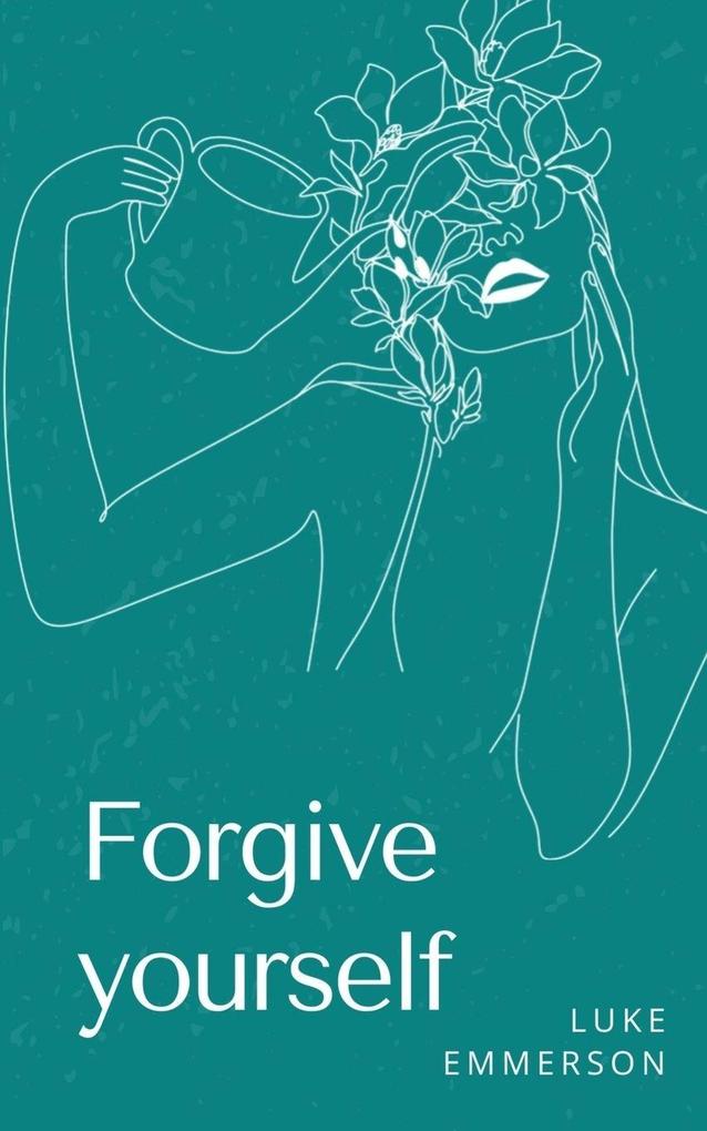 Forgive yourself