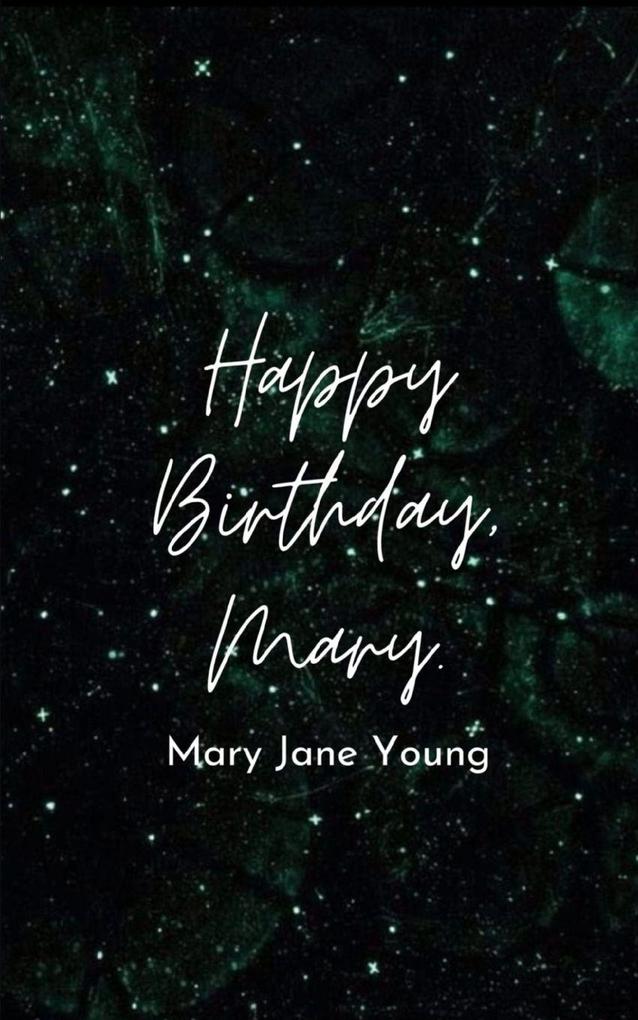 Happy Birthday Mary.