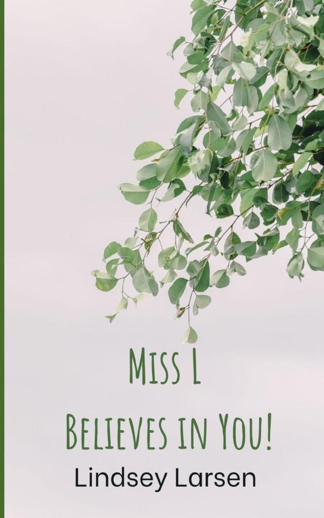 Miss L Believes in You!