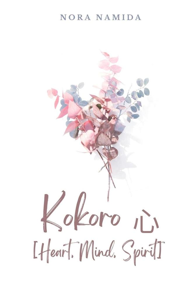 Kokoro [Heart Mind Spirit]