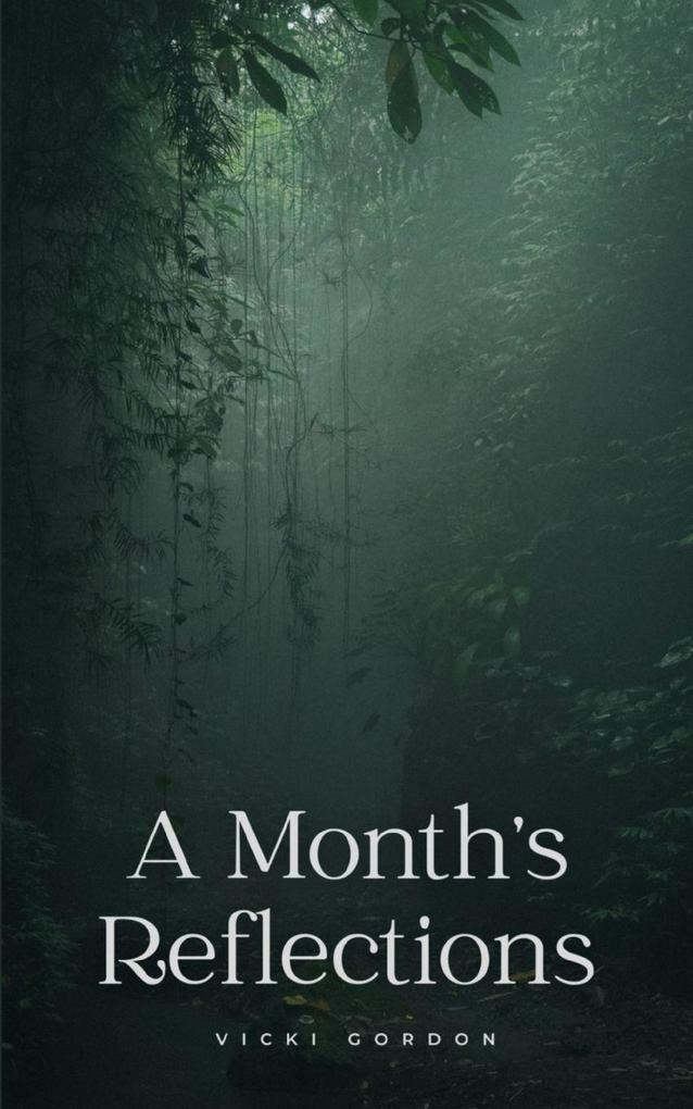 A Month's Reflections