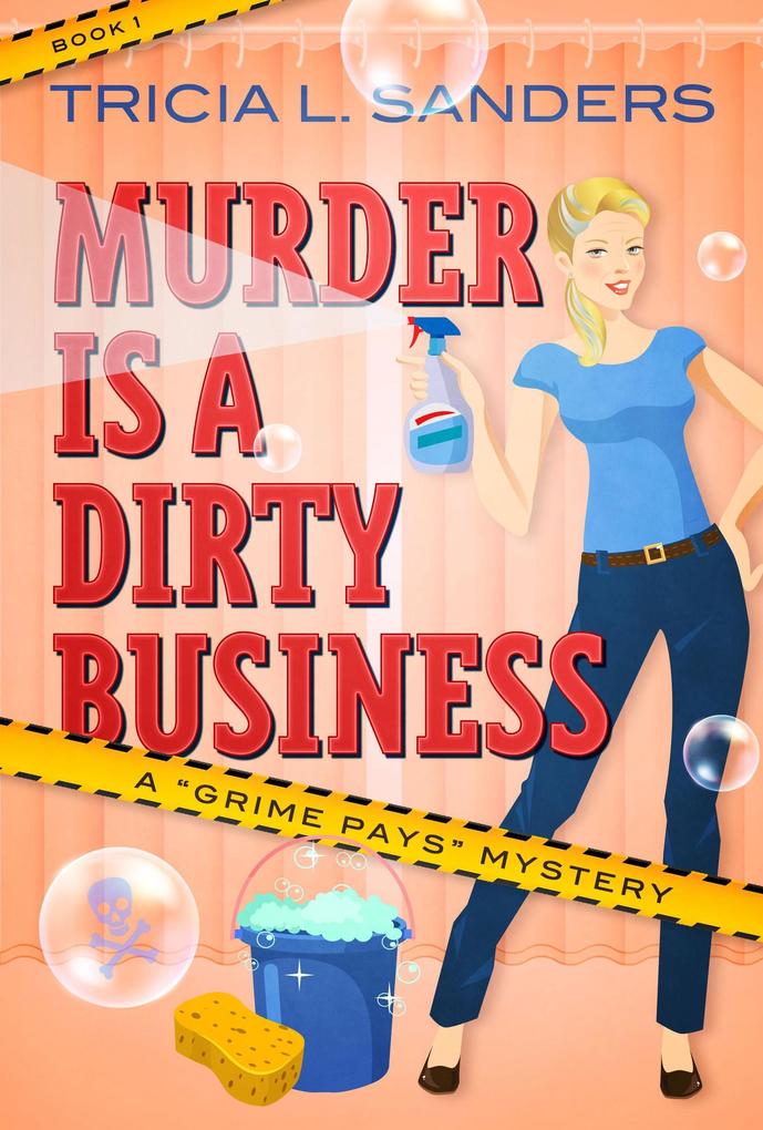 Murder is a Dirty Business (A Grime Pays Mystery #1)