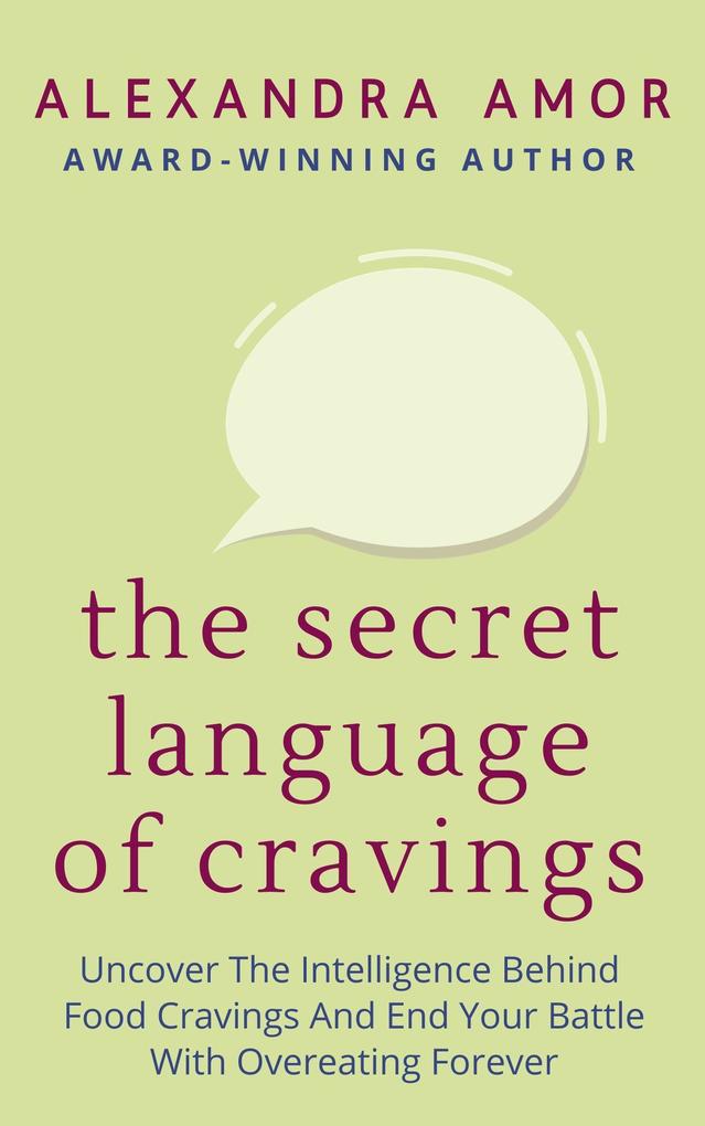 The Secret Language of Cravings (Freedom From Overeating #1)
