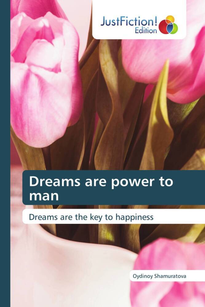 Dreams are power to man