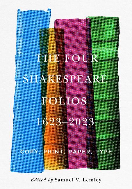 The Four Shakespeare Folios 1623-2023