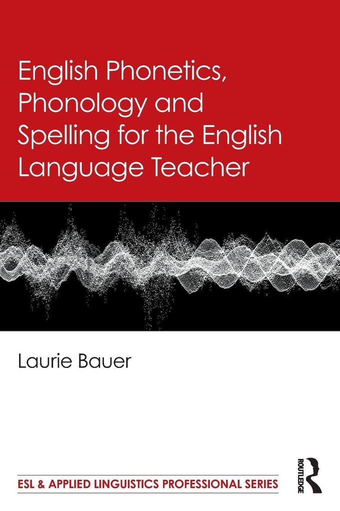 English Phonetics Phonology and Spelling for the English Language Teacher