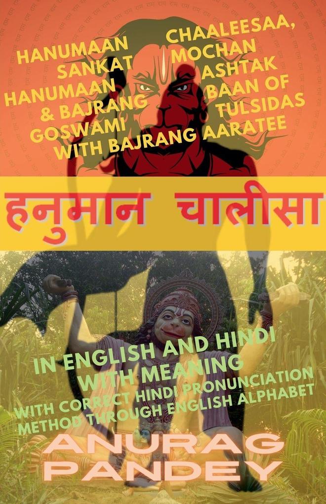 Hanumaan Chaaleesaa Sankat Mochan Hanumaan Ashtak & Bajrang Baan of Goswami Tulsidas with Bajrang Aaratee In English and Hindi with Meaning