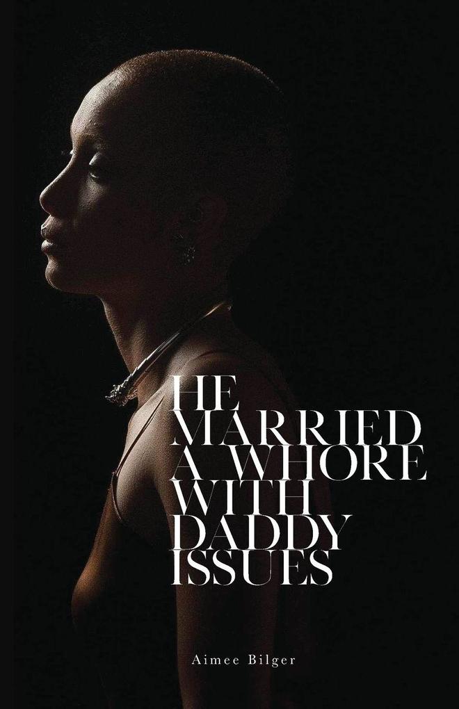 He Married a Whore With Daddy Issues