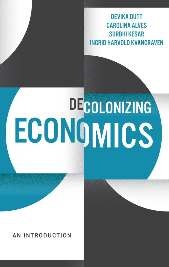 Polity Press Decolonizing Economics