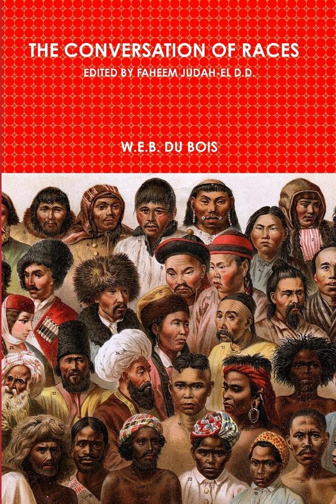 THE CONVERSATION OF RACES EDITED BY FAHEEM JUDAH-EL D.D.