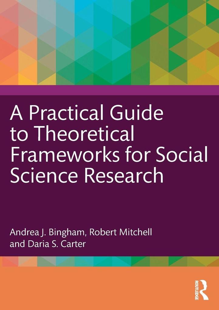 A Practical Guide to Theoretical Frameworks for Social Science Research