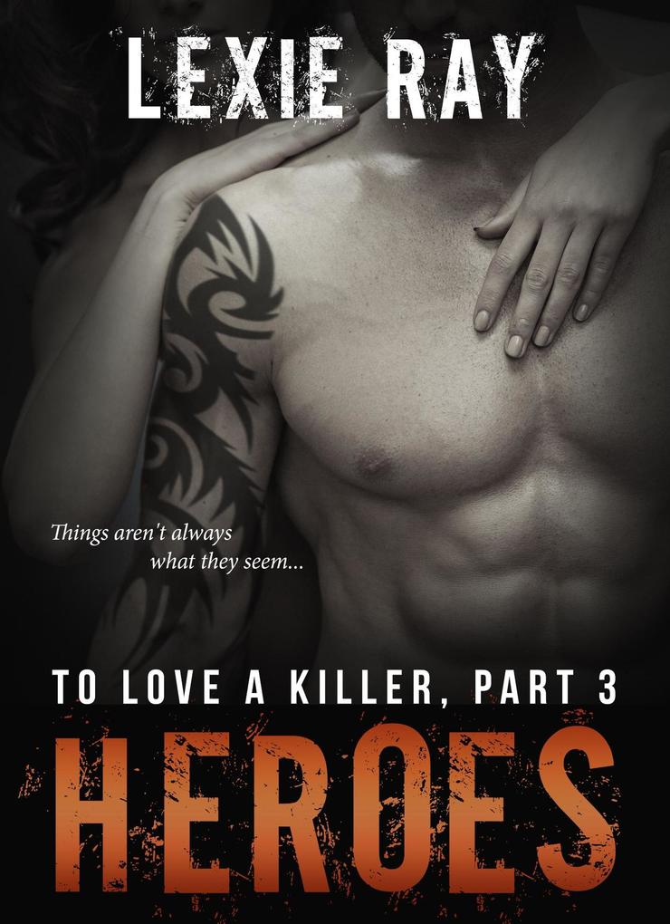 Heroes (To Love A Killer #3)