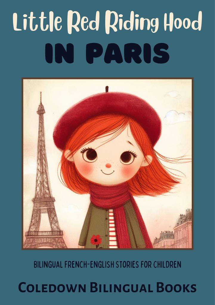 Little Red Riding Hood in Paris: Bilingual French-English Stories for Children