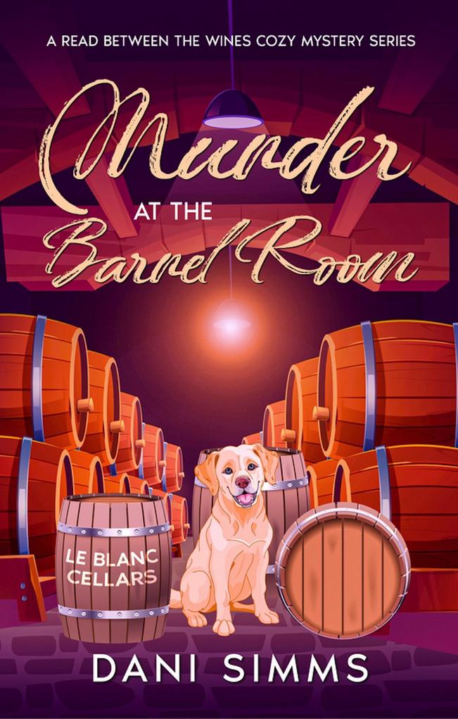 Murder at the Barrel Room (A Read Between the Wines Cozy Mystery Series #7)