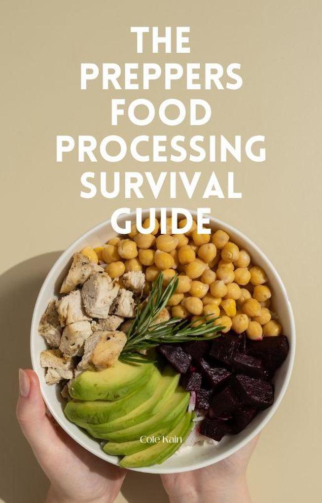 Preppers Food Processing Survival Guide