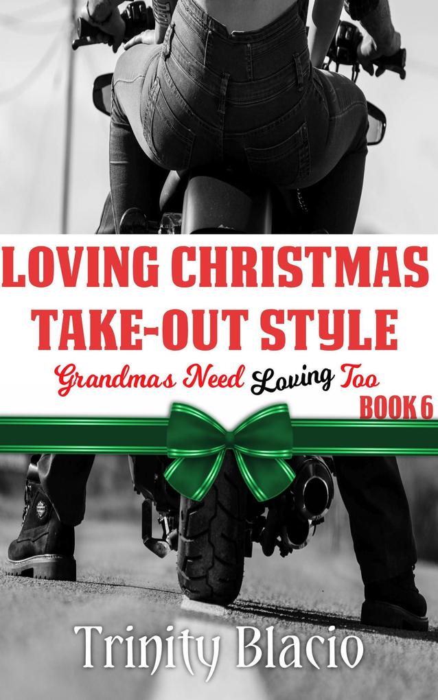 Loving Christmas Take-Out Style (Grandmas Need Loving Too #6)