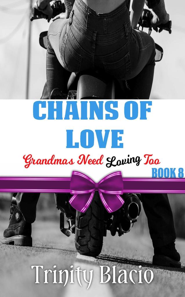 Chains Of Love (Grandmas Need Loving Too #8)