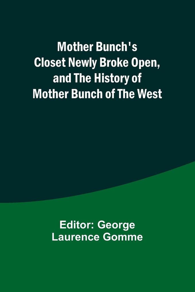 Mother Bunch's Closet Newly Broke Open and the History of Mother Bunch of the West