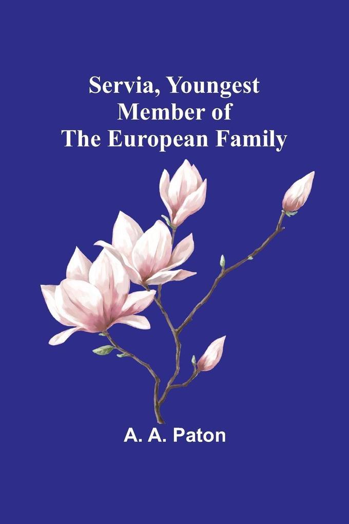 Servia Youngest Member of the European Family