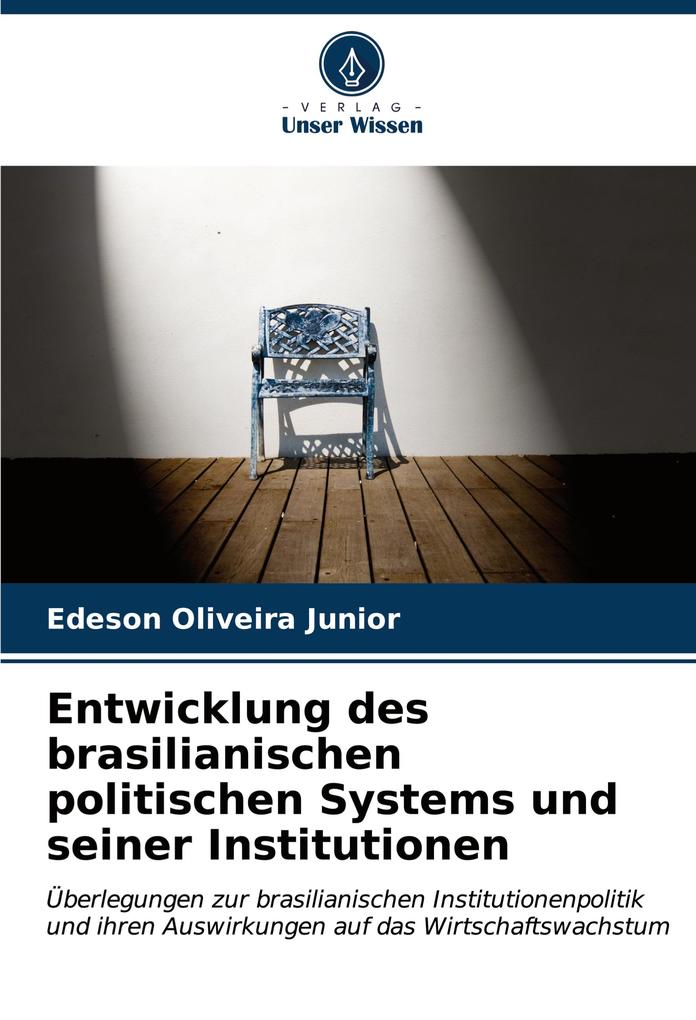 Entwicklung des brasilianischen politischen Systems und seiner Institutionen