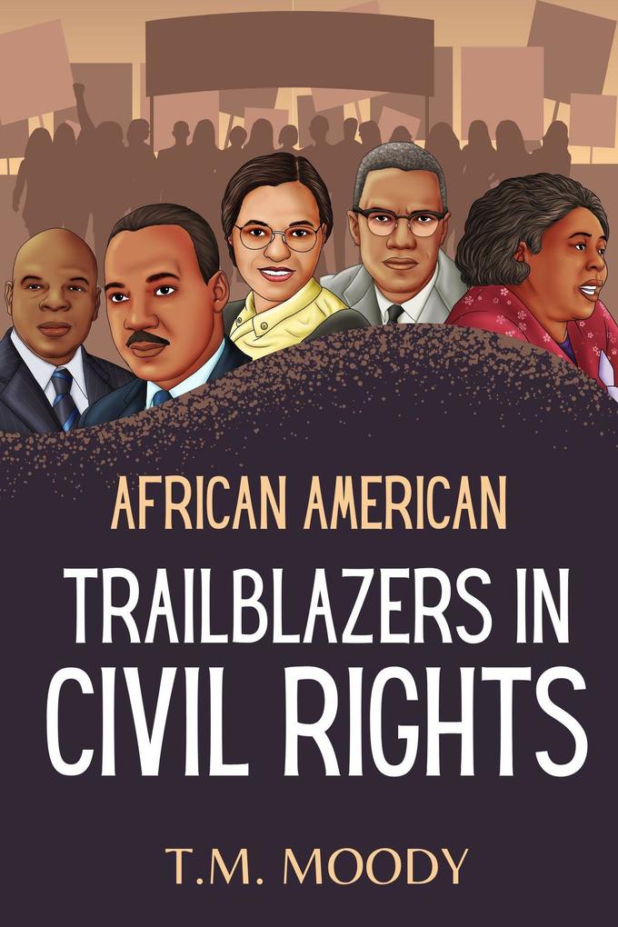African American Trailblazers in Civil Rights (African American History for Kids #5)