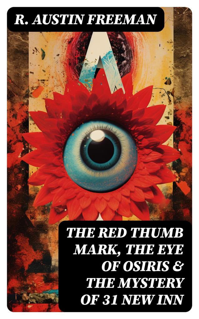 THE RED THUMB MARK THE EYE OF OSIRIS & THE MYSTERY OF 31 NEW INN