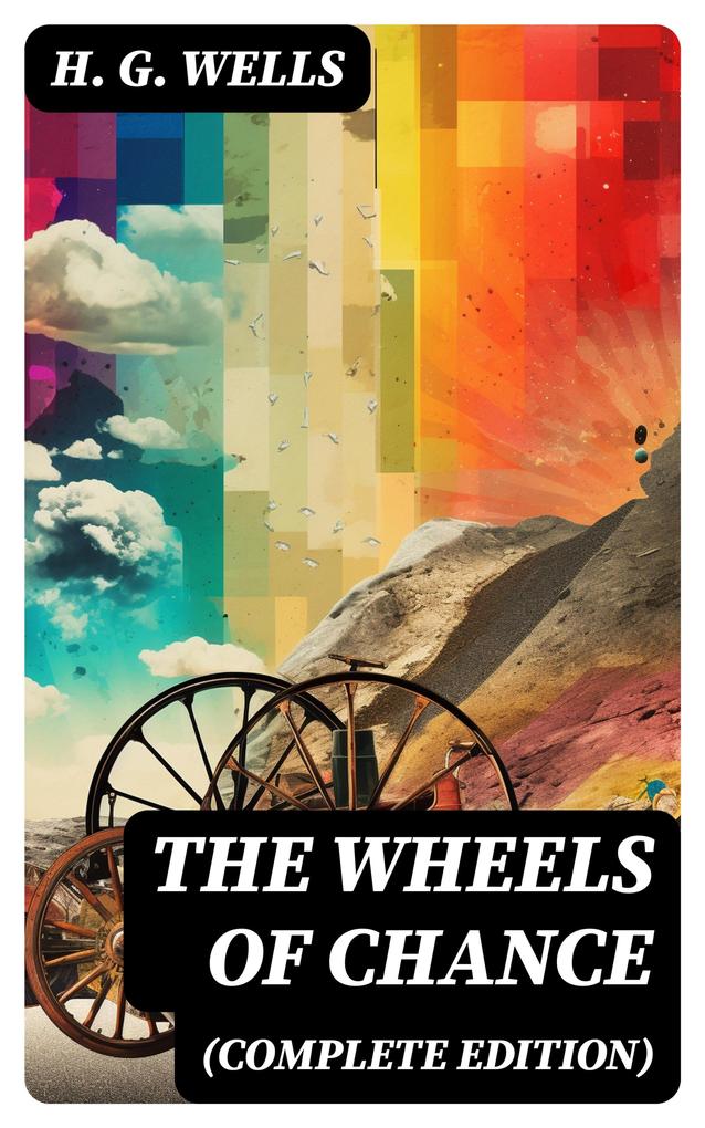The Wheels of Chance (Complete Edition)