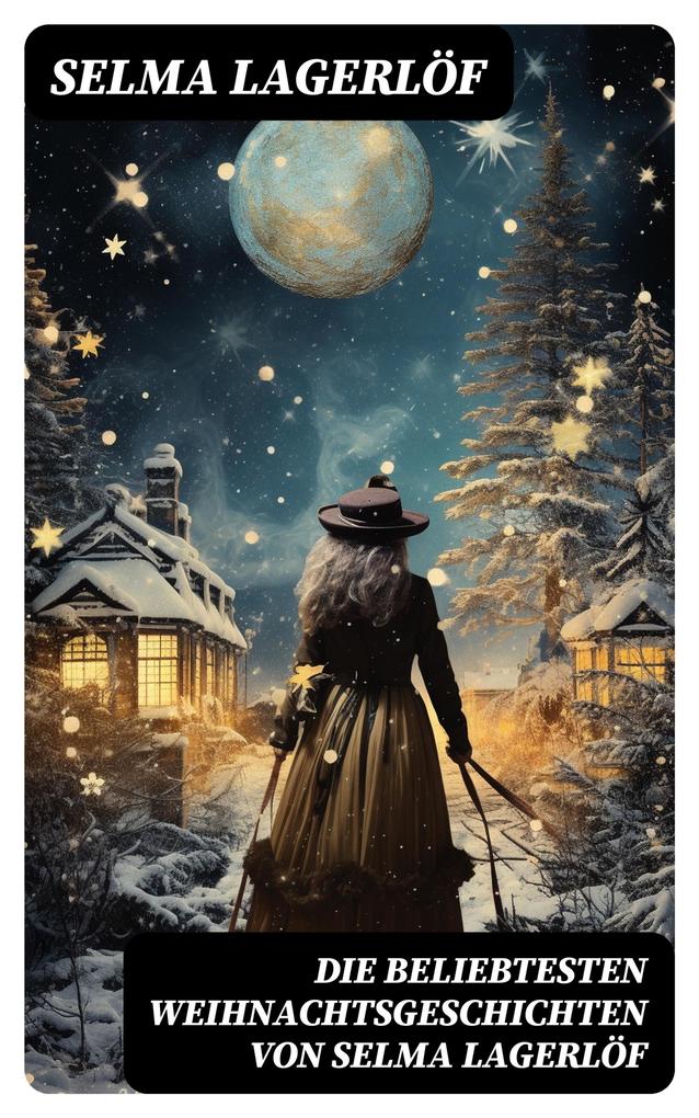Die beliebtesten Weihnachtsgeschichten von Selma Lagerlöf
