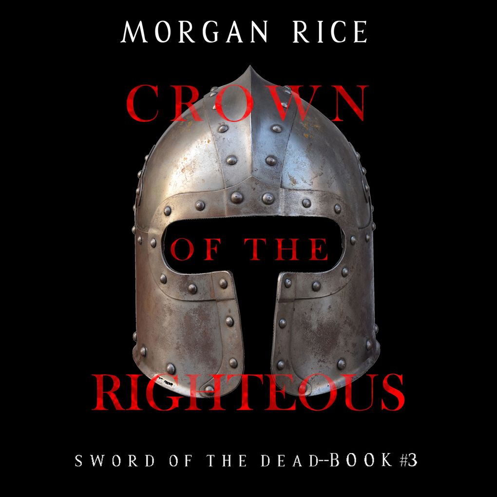 Crown of the Righteous (Sword of the DeadBook Three)