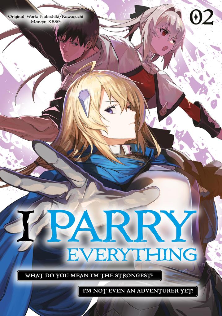 I Parry Everything: What Do an I‘m the Strongest? I‘m Not Even an Adventurer Yet! (Manga) Volume 2