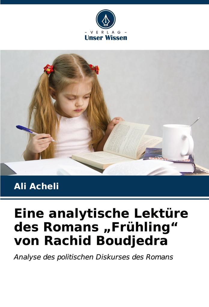 Eine analytische Lektüre des Romans 'Frühling' von Rachid Boudjedra