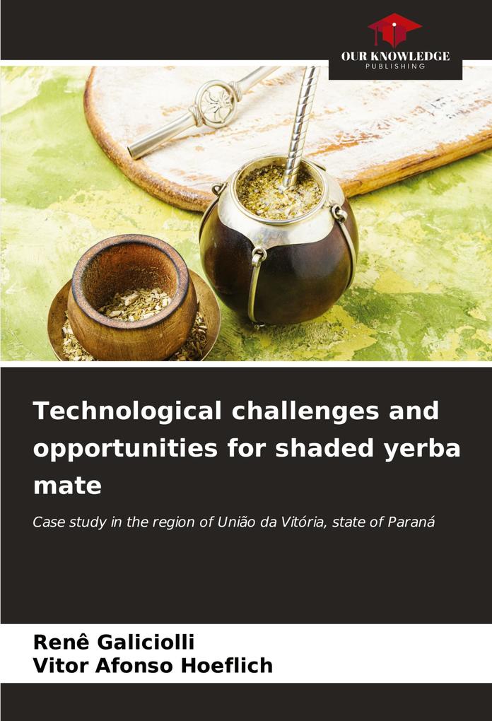 Technological challenges and opportunities for shaded yerba mate