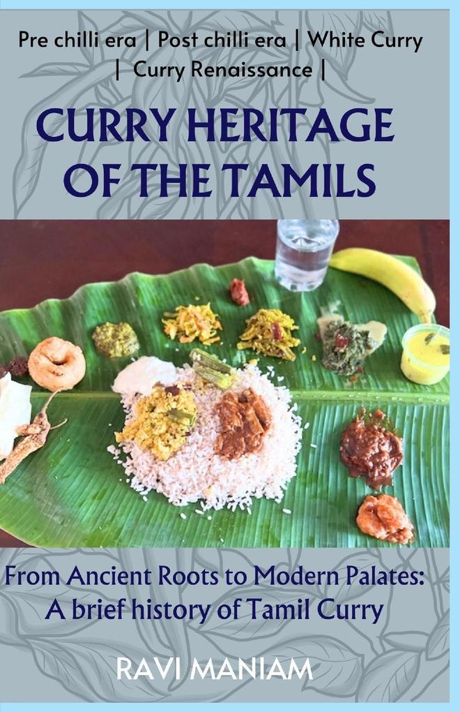Curry Heritage of the Tamils - From Ancient Roots to Modern Palates
